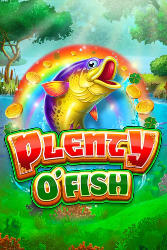 Plenty o’ Fish